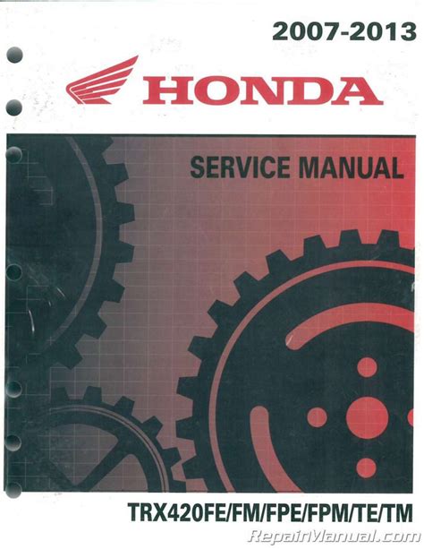 2007 2010 Honda Trx420fe Fm Te Tm Fpe Fpm Fourtrax Rancher Service Repair Manual Instant Download