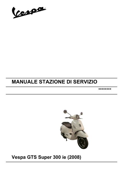 2008 Vespa Gts Super 300ie Service Repair Manual Download