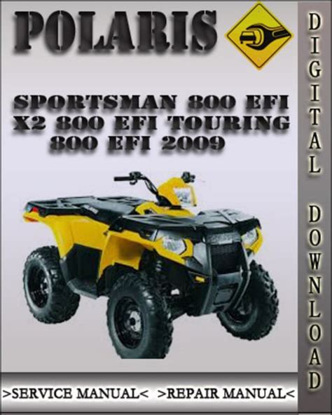 2009 Polaris Sportsman 800 Efi X2 800 Efi Touring 800 Efi Factory Service Repair Manual