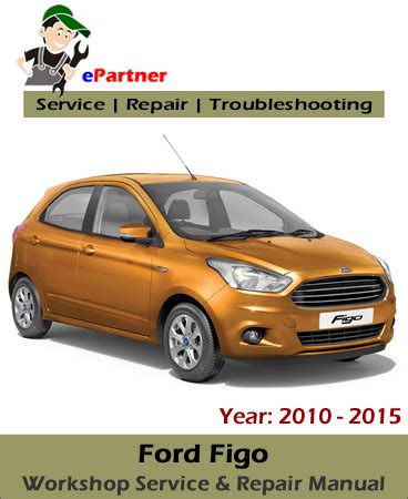 2010 2011 2012 Ford Figo Service Manual