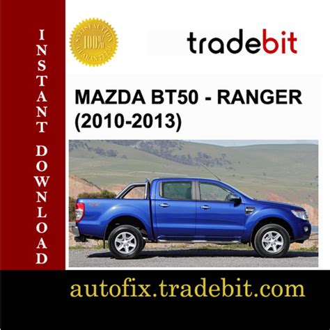 2010 2013 Mazda Bt50 Ranger Service Repair Manual Download