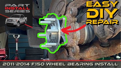 2011 F150 Wheel Bearing Replacement: A Comprehensive Guide to Keep Your Ride Rolling