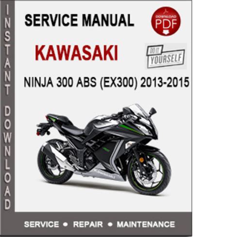 2013 Kawasaki Ninja 300 Abs Ex300 Service Repair Manual Instant Download