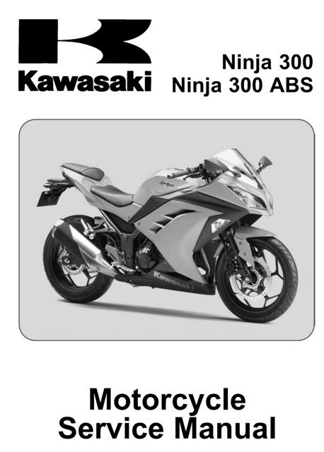 2013 Kawasaki Ninja 300 Ninja 300 Abs Motorcycle Workshop Repair Service Manual Best Download