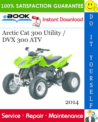 2014 Arctic Cat 300 Dvx Utility Atv Complete Service Manual