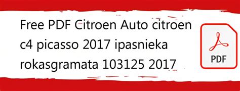 2017 Citron C4 Picasso Ipasnieka Rokasgramata Latvian Manual and Wiring Diagram