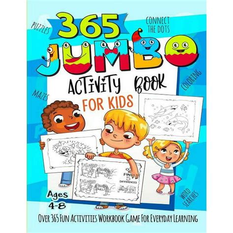 Download Read Ebooks 365 Jumbo Activity Book For Kids Ages 4 8 Over 365 Fun Activities Workbook Game For Everyday Learning Coloring Dot To Dot Puzzles Mazes Word Search And More Free Ebooks Sarfezb Hicam Net