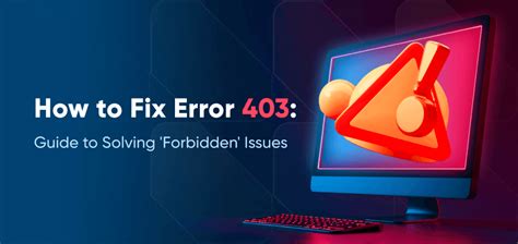 403 error meaning and solutions, The 403 forbidden error and how to fix it