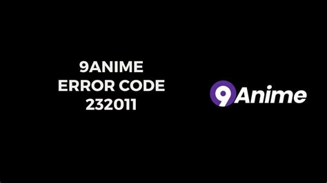 9anime error code 232001, Reasons & fixes of 9anime error code 102630