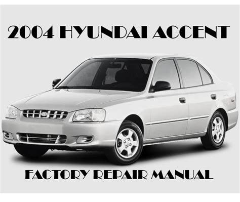 Accent 2004 Factory Service Repair Manual Download