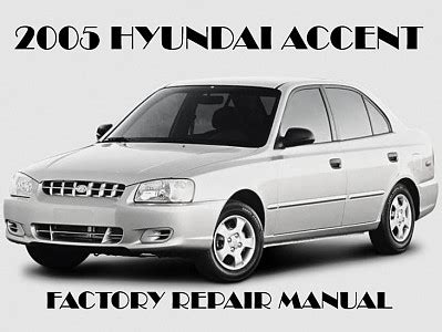 Accent 2005 Factory Service Repair Manual Download