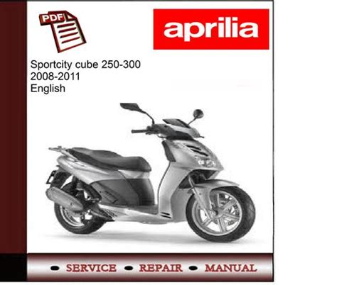 Aprilia Sportcity Cube 250 300 Service Repair Pdf Manual Download 2008 2012