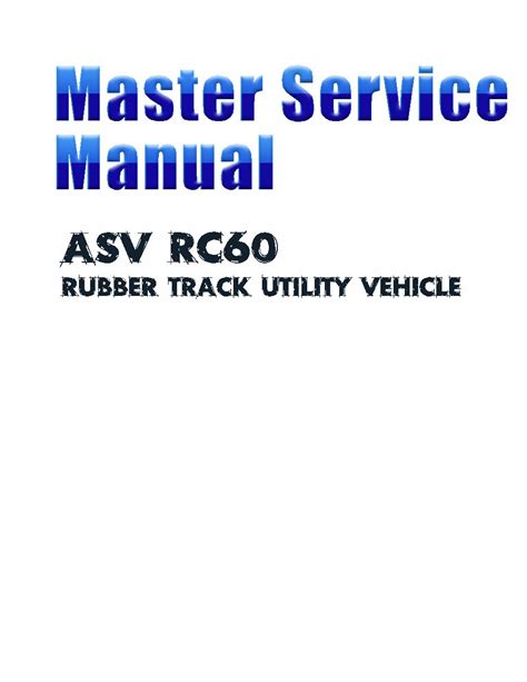 Asv Posi Track Rc 60 Track Loader Service Repair Manual