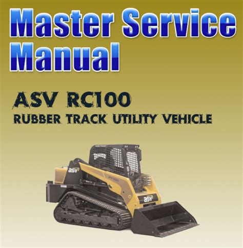 Asv Rc100 Rubber Track Utility Vehicle Factory Service Repair Workshop Manual Instant Download