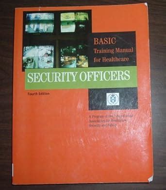 Basic Training Manual For Healthcare Security Officers