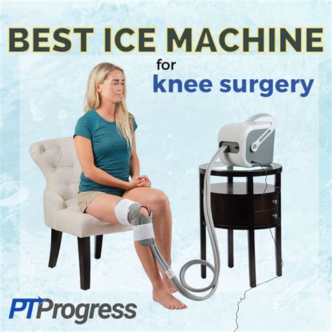 Beat the Knee Surgery Blues with the Ultimate Ice Machine