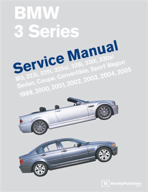 Bmw 3 Series M3 323i 325i 325xi 328i 330i 330xi 1999 2005 Workshop Service Repair Manuals Pdf Download