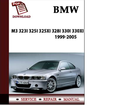 Bmw M3 323i 325i 325xi 328i 330i 1999 2005 Workshop Manual