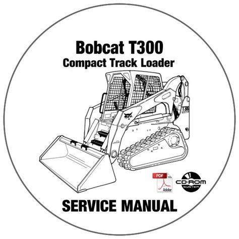 Bobcat Compact Track Loader T300 Service Manual 525411001 525511001 Pdf