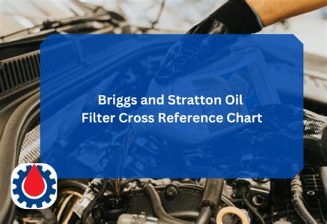 Briggs & Stratton Oil Filter Cross Reference Chart