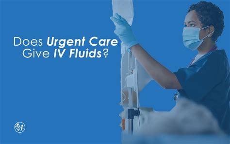Can Urgent Care Give Iv Fluids