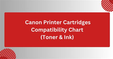 Canon Cartridge Compatibility Chart