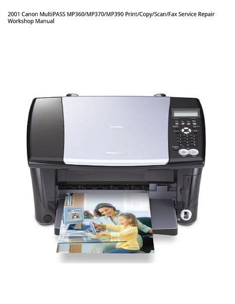 Canon Multipass Mp360 Mp370 Mp390 All In One Inkjet Printer Service Repair Manual