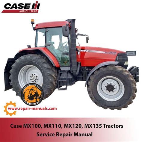 Case Mx100 Mx110 Mx120 Mx135 Series Tractors Service Repair Manual Download