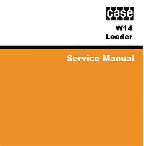 Case W14 Wheel Loader Service Repair Manual Instant Download