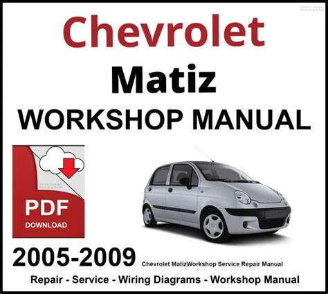 Chevy Daewoo Matiz 2005 2009 Service Repair Manual