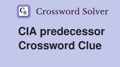 Cia Predecessor Crossword Clue