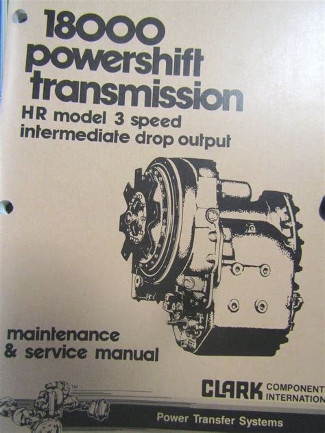 Clark 18000 Powershift Transmission Hr 4 6 Speed Service Workshop Maintenance Shop Repair Manual