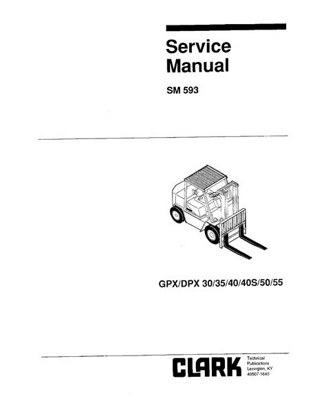 Clark Gpx 30 Gpx 55 Dpx 30 Dpx 55 Forklift Factory Service Repair Workshop Manual Instant Download Sm 593