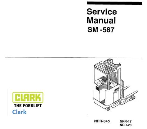 Clark Npr 17 Npr 20 Forklift Factory Service Repair Workshop Manual Instant Download Sm 345