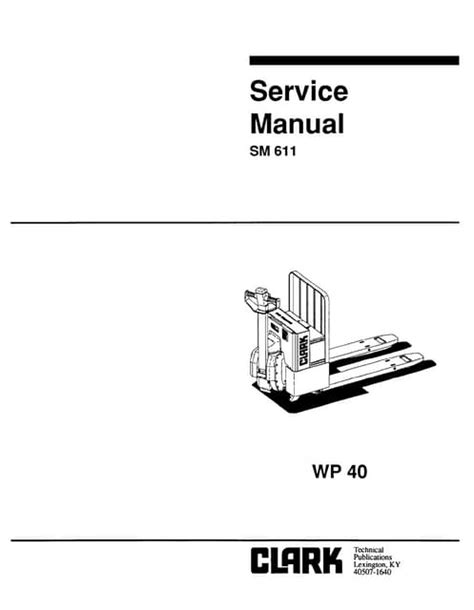 Clark Wp 40 Factory Service Repair Workshop Manual Instant Download Sm 611