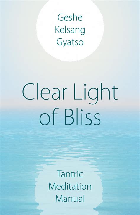 Clear Light Of Bliss Tantric Meditation Manual