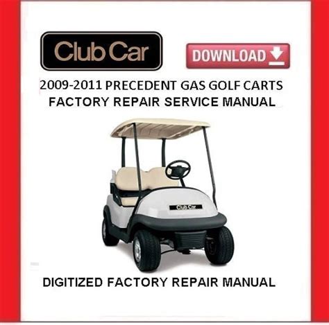 Club Car Gasoline Precedent Workshop Service Repair Manual 2009 2011 1 Download