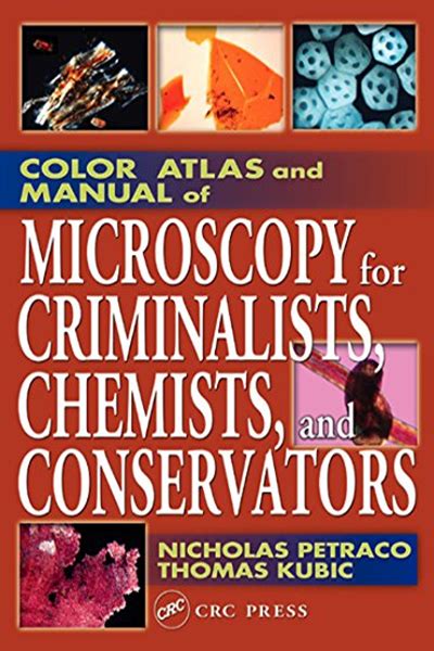 Color Atlas And Manual Of Microscopy For Criminalists Chemists And Conservators
