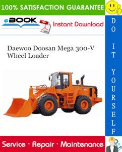 Daewoo Doosan Mega 300 V Wheel Loader Service Shop Repair Manual