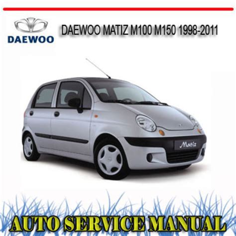 Daewoo Matiz M100 M150 1998 2011 Repair Service Manual