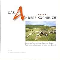 Das Andere Kochbuch Die Edlen Produkte Von Ziege Und Schaf - 