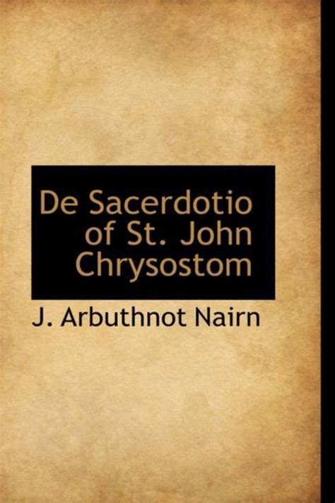 De Sacerdotio Of St John Chrysostom By J Arbuthnot Nairn - 