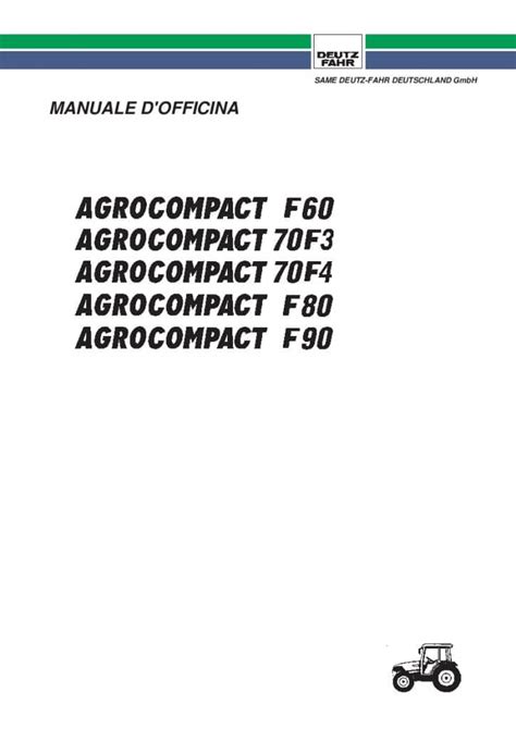 Deutz Fahr Agrocompact F60 70f3 70f4 F80 F90 Tractor Workshop Service Manual Download