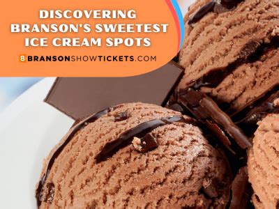 Discover the Sweetest Delights: A Comprehensive Guide to Branson, Missouri Ice Cream