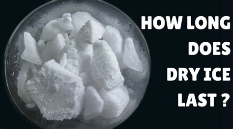 Dry Ice: How Long Does It Last?
