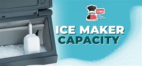 Elevate Your Business: The Complete Guide to Ice Maker Capacity