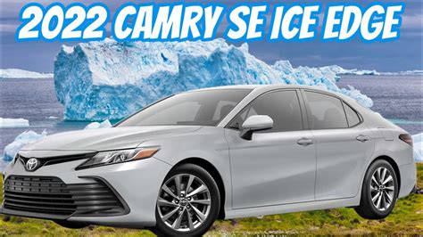 Embark on a Journey of Frozen Elegance: The Toyota Camry Ice Edge Color Awakens Your Senses