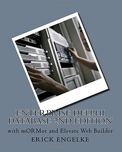 Enterprise Delphi Databases With Mormot And Elevate Web Builder Localhost Development Im