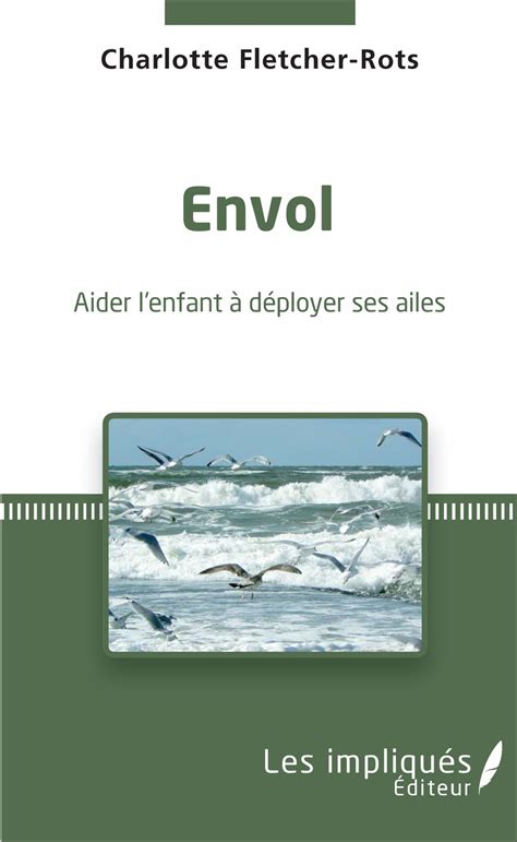 Envol Aider Lenfant à Déployer Ses Ailes Epubpdf - 