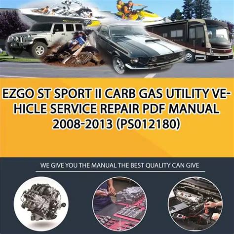 Ezgo St Sport Carb Gas Utility Vehicle Service Repair Pdf Manual 2008 2013